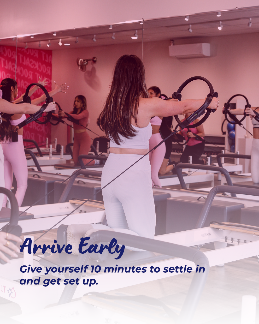  Give yourself about 10 minutes to get settled, adjust the reformer, and ease into the studio vibe. A calm start sets you up for a stronger class. 